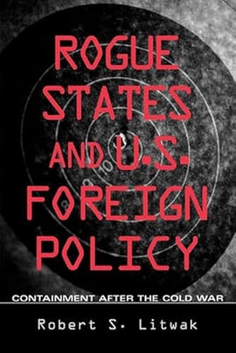 Imagen de archivo de Rogue States and U.S. Foreign Policy: Containment after the Cold War a la venta por Front Cover Books
