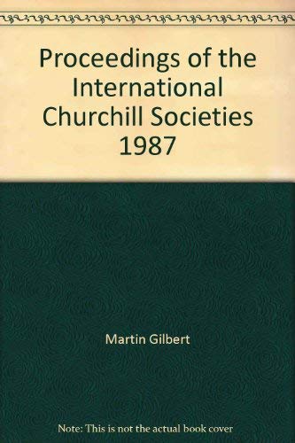 Proceedings of the International Churchill Society, 1987.