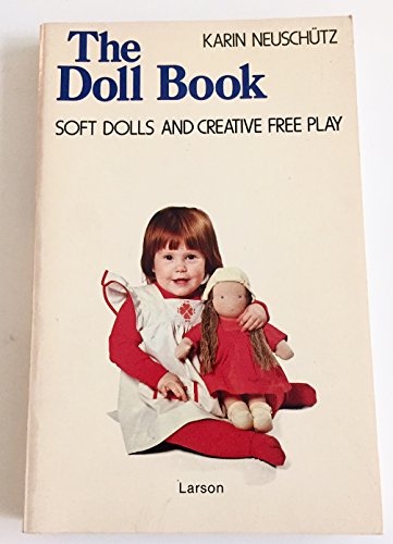 Imagen de archivo de The Doll Book: Soft Dolls and Creative Free Play a la venta por Bookmonger.Ltd