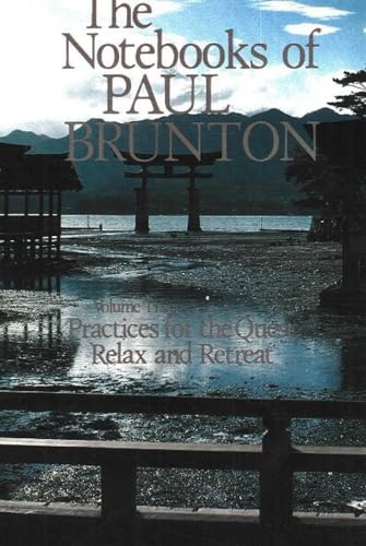 Stock image for Practices for the Quest/Relax and Retreat: Notebooks (Notebooks of Paul Brunton (Paperback)) (Volume 3) for sale by Books From California