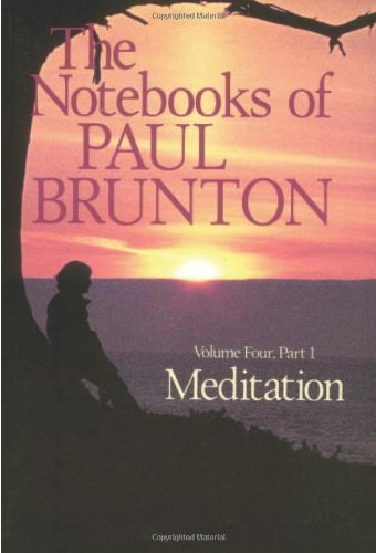 9780943914190: The Notebooks of Paul Brunton : Vol 4. Part 1 : Meditation: Meditation Vol 4 (Notebooks of Paul Brunton)