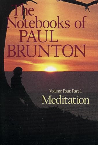 9780943914190: Meditation: The Notebooks of Paul Brunton, Part 1 (Volume 4)