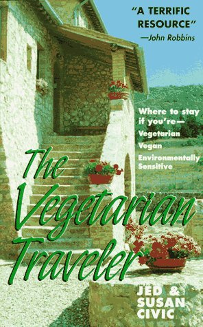 Stock image for The Vegetarian Traveler: Where to Stay if You're Vegetarian, Vegan, Environmentally Sensitive for sale by Wonder Book