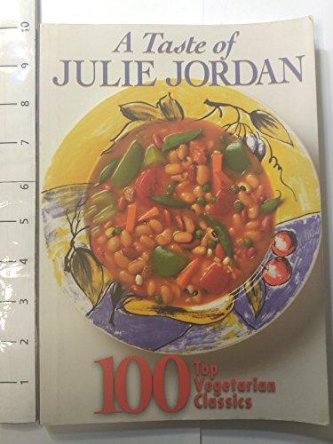 Beispielbild fr A Taste of Julie Jordan: 100 Top Vegetarian Classics zum Verkauf von Robinson Street Books, IOBA