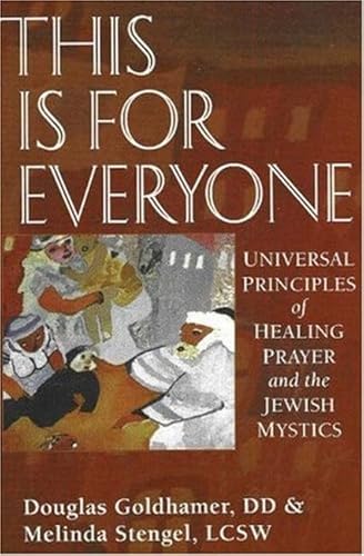 Imagen de archivo de This is for Everyone: Universal Principles of Healing and the Jewish Mystics a la venta por Books of the Smoky Mountains