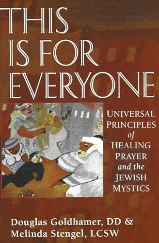 Stock image for This is for Everyone: Universal Principles of Healing and the Jewish Mystics for sale by HPB Inc.