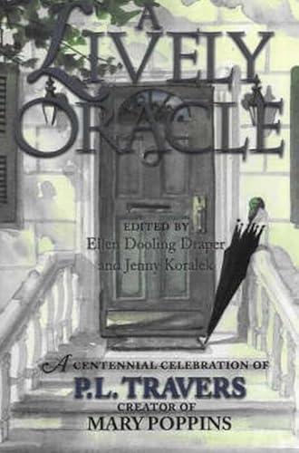 Beispielbild fr A Lively Oracle : A Centennial Celebration of P. L. Travers, Original Creator of Mary Poppins zum Verkauf von Better World Books