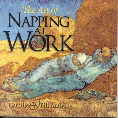 Stock image for The Art of Napping at Work for sale by Better World Books