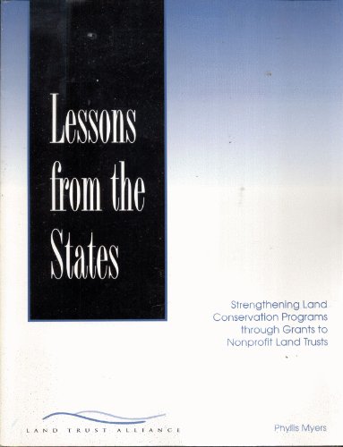 9780943915081: Lessons from the States: Strengthening Land Conservation Programs Through Grants to Nonprofit Land Trusts