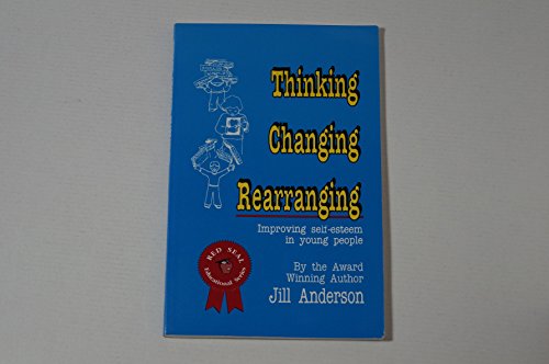 9780943920306: Thinking, Changing, Rearranging: Improving Self-Esteem in Young People
