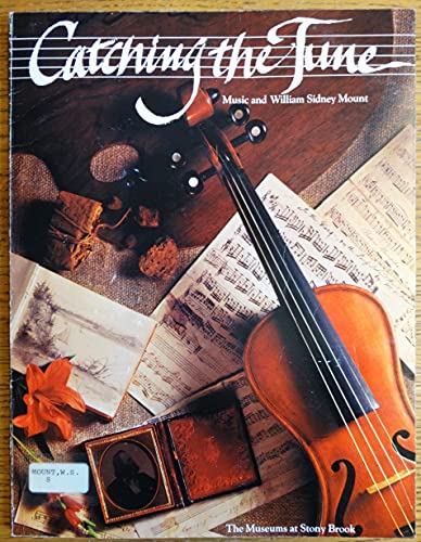 Stock image for Catching the Tune: Music and William Sidney Mount for sale by Wonder Book