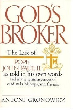 Beispielbild fr God's Broker: The Life of John Paul II zum Verkauf von Wonder Book