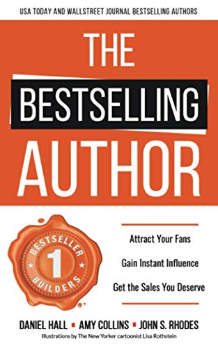 Stock image for The Bestselling Author: Attract Your Fans, Gain Instant Influence and Get the Sales You Deserve for sale by GF Books, Inc.