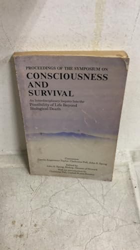 Imagen de archivo de Consciousness and Survival: An Interdisciplinary Inquiry into the Possibility of Life Beyond Biological Death a la venta por The Book Spot