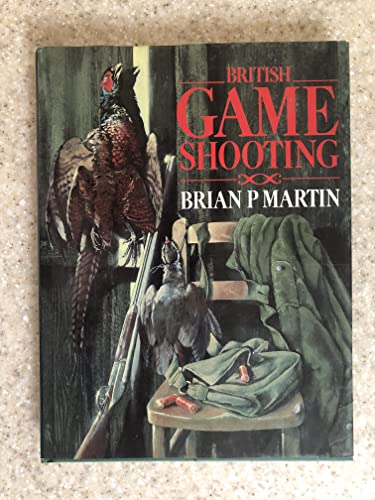 British game shooting: Roughshooting and wildfowling (9780943955070) by Martin, Brian P