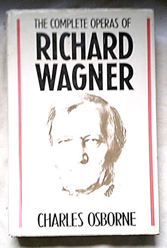 Stock image for The Complete Operas of Richard Wagner for sale by Better World Books