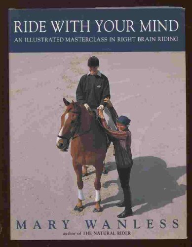 Stock image for Ride With Your Mind: An Illustrated Masterclass in Right Brain Riding for sale by Montana Book Company