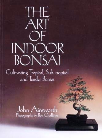 Stock image for The Art of Indoor Bonsai: Cultivating Tropical, Sub-tropical, and Tender Bonsai for sale by Persephone's Books