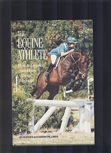 Stock image for The Equine Athlete: How to Develope Your Horse's Athletic Potential for sale by Ken's Book Haven