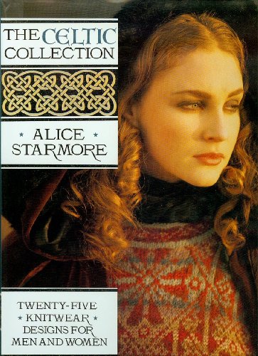 Beispielbild fr The Celtic Collection: Twenty-Five Knitwear Designs for Men and Women zum Verkauf von Half Price Books Inc.