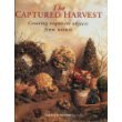 Imagen de archivo de The Captured Harvest : Creating Exquisite Objects from Nature a la venta por Better World Books