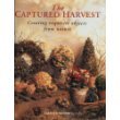 Stock image for The Captured Harvest: Creating Exquisite Objects from Nature for sale by Lavender Path Antiques & Books