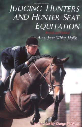 Stock image for Judging Hunters and Hunter Seat Equitation: A Comprehensive Guide for Exhibitors and Judges (Revised and Updated for sale by Front Cover Books