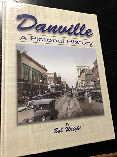 Stock image for DANVILLE: A PICTORIAL HISTORY - [Danville, Vermilion County, Illinois] for sale by HPB-Emerald
