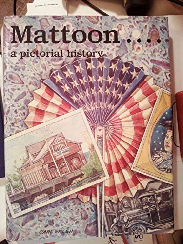9780943963051: Mattoon: A pictorial history
