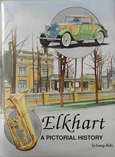 Stock image for Elkhart: A Pictorial History for sale by Lowry's Books