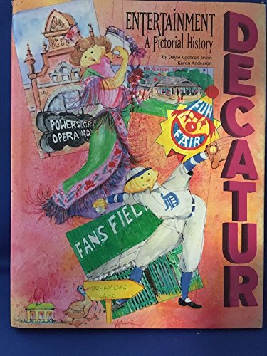 Stock image for Decatur Entertainment : A Pictorial History for sale by Novel Ideas Books & Gifts