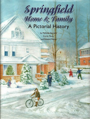 Imagen de archivo de Springfield, Home and Family: A Pictorial History a la venta por Old Army Books