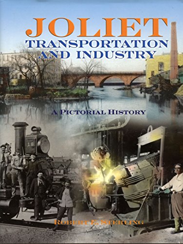 Stock image for Joliet Transportation & Industry: A Pictorial History for sale by HPB-Diamond