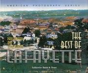 Beispielbild fr The best of Lafayette (The American photograph series) zum Verkauf von Half Price Books Inc.