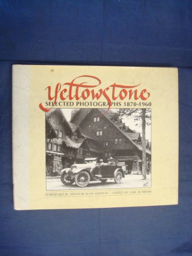 Beispielbild fr Yellowstone: Selected Photographs, 1870-1960 zum Verkauf von WorldofBooks