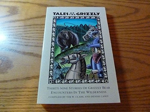 Imagen de archivo de Tales of the Grizzly a la venta por Eatons Books and Crafts