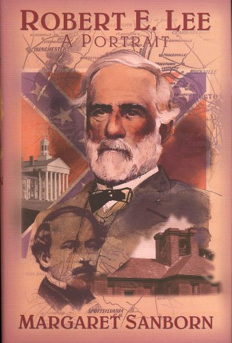 Robert E. Lee: A Portrait (9780943972299) by Sanborn, Margaret