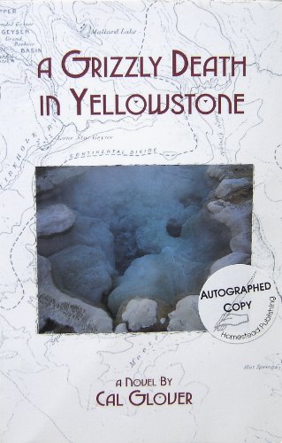 Beispielbild fr A Grizzly Death in Yellowstone: A Novel zum Verkauf von Jenson Books Inc