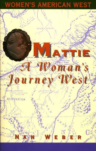 Imagen de archivo de Mattie: A Woman's Journey West (Women's American West) a la venta por SecondSale