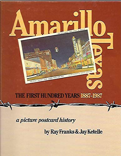 Stock image for Amarillo Texas-The First Hundred Years: A Picture Postcard History for sale by Half Price Books Inc.