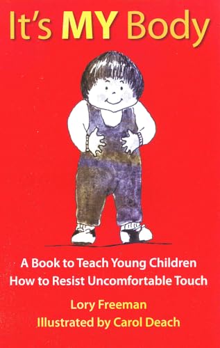 Beispielbild fr It's MY Body: A Book to Teach Young Children How to Resist Uncomfortable Touch (Children's safety series & abuse prevention) zum Verkauf von SecondSale