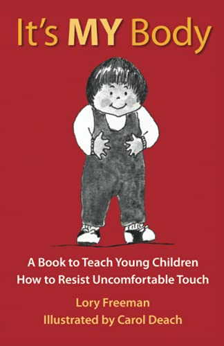 Stock image for It's MY Body: A Book to Teach Young Children How to Resist Uncomfortable Touch for sale by Gulf Coast Books