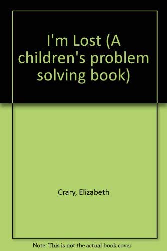 9780943990095: I'm Lost (A children's problem solving book)
