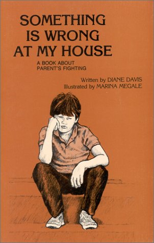 Imagen de archivo de Something Is Wrong at My House : A Book about Parent's Fighting a la venta por Better World Books: West