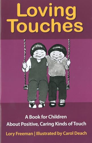 Stock image for Loving Touches: A Book for Children about Positive, Caring Kinds of Touching for sale by Decluttr
