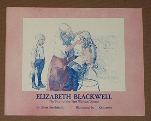 Stock image for Elizabeth Blackwell: The Story of the First Woman Doctor: Biographies for Young Children for sale by Bear Bookshop, John Greenberg