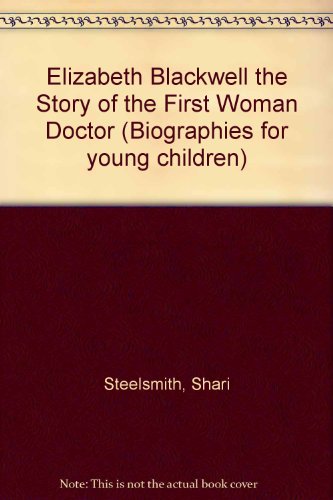 Stock image for Elizabeth Blackwell the Story of the First Woman Doctor for sale by ThriftBooks-Atlanta
