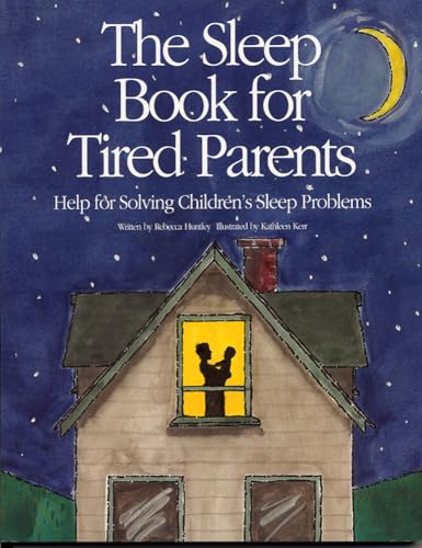 Beispielbild fr The Sleep Book for Tired Parents: Help for Solving Children's Sleep Problems zum Verkauf von Wonder Book