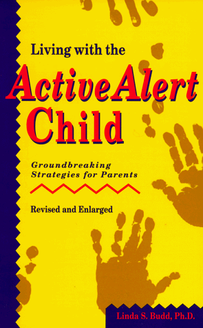 9780943990880: Living with the Active Alert Child: Groundbreaking Strategies for Parents