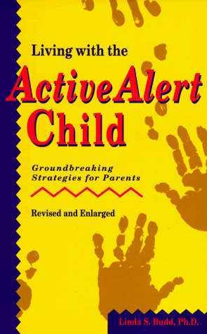 9780943990880: Living With the Active Alert Child: Groundbreaking Strategies for Parents